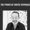 The Power of Erotic Hypnosis - Mark Cunningham