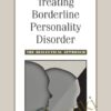 Treating Borderline Personality Disorder. The Dialectical Approach - Marsha Linehan
