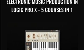 Electronic Music Production In Logic Pro X - 5 Courses In 1 - Martin Svensson