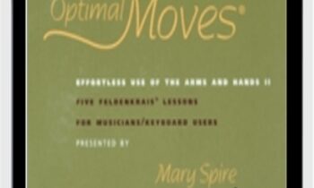 Optimal Moves Effortless Use of the Arms and Hands Vol 2 - Mary Spire