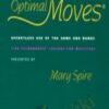 Optimal Moves Effortless Use of the Arms and Hands Vol I - Mary Spire