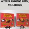 Masterful Marketing System, Wolff/LeGrand