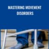 Mastering Movement Disorders - Dr Emily Splichal