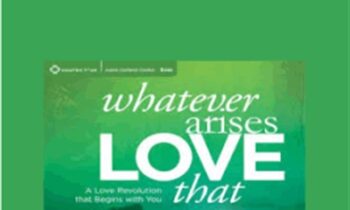 Whatever Arises Love That Course - Matt Kahn
