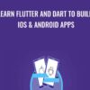 Learn Flutter and Dart to Build iOS & Android Apps - Maximilian Schwarzmüller