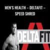 Men’s Health DeltaFit – Speed Shred