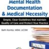 Mental Health Documentation & Medical Necessity: Simple, Clear Guidelines that Maintain Quality of Care and Protect Your Practice