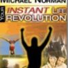 Your Instant Life Revolution – Michael Norman