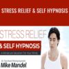 Stress Relief & Self Hypnosis - Mike Mandel