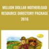 Million Dollar Motherload Resource Directory Package 2016 - Monica Main