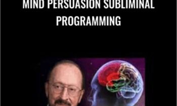 Mind Persuasion Subliminal Programming – The Complete Dump