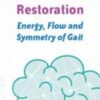 Movement Pattern Restoration: Energy, Flow and Symmetry of Gait - Michel (Shelly) Denes