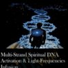 Multi-Strand Spiritual DNA Activation & Light-Frequencies Infusion