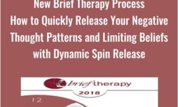 New Brief Therapy Process - How to Quickly Release Your Negative Thought Patterns and Limiting Beliefs with Dynamic Spin Release - Tim Hallbom & Kris Hallbom