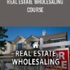 Real Estate Wholesaling Course