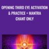 Opening Third Eye Activation & Practice + Mantra Chant Only - Arathi Ma