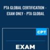 PTA Global Certification - Exam Only - PTA Global