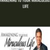 Awakening to your miraculous life - Panache Desai