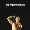 The Naked Warrior - Pavel Tsatsouline