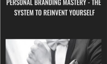 Personal Branding Mastery - The System To Reinvent Yourself - Silviu Marisk
