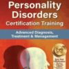 Personality Disorders Certification Training: Advanced Diagnosis, Treatment & Management - Gregory W. Lester & Noel R. Larson