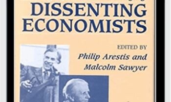 A Biographical Dictionary Of Dissenting Economists – Philp Arestis