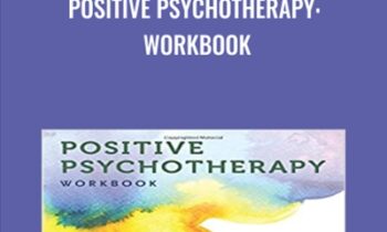 Positive Psychotherapy: Workbook - Tayyab Rashid & Martin Seligman