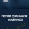 Preferred Equity Financier – Dandrew Media
