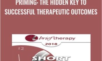 Priming: The Hidden Key to Successful Therapeutic Outcomes - Clifton Mitchell