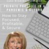 Private Practice in a Pandemic & Beyond: How to Stay Focused, Profitable, & Secure - Lynn Grodzki