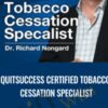 QuitSuccess Certified Tobacco Cessation Specialist -  Dr. Richard Nongard