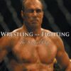Wrestling for Fighting - Randy Couture