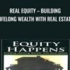 Real Equity – Building Lifelong Wealth with Real Estate - Robert Helms