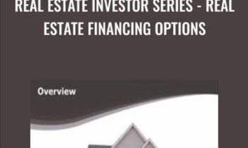 Real Estate Investor Series - Real Estate Financing Options