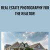 Real Estate Photography for the Realtor! - Carl Neitzert