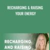 Recharging & Raising Your Energy - Ariya Lorenz