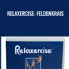 Relaxercise: Feldenkrais - David Zemach-Bersin & Mark Reese