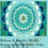 Release & Resolve Health Karma on the Birthday of the "Physician of the gods"
