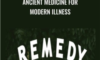 Ancient Medicine for Modern Illness - Remedy