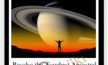 Resolve the Toughest Ancestral Health Karma Caused by Saturn, the Toughest Karmic Planet