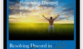 Resolving Discord in Your Spiritual Evolution