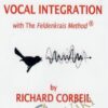 Vocal Integration with the Feldenkrais Method - Richard Corbeil