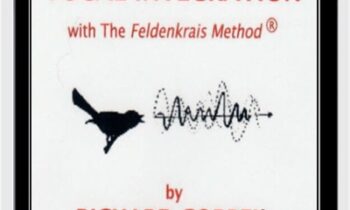 Vocal Integration with the Feldenkrais Method - Richard Corbeil