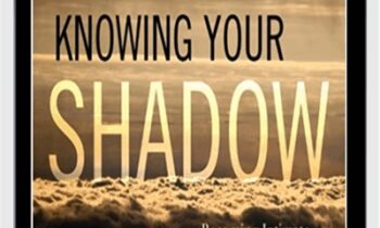 Knowing Your Shadow – Robert Augustus Masters