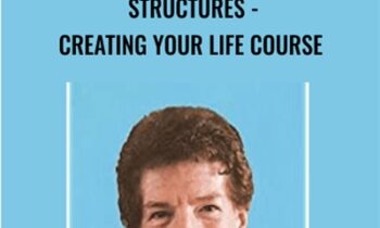 STRUCTURES - Creating Your Life Course - Robert Fritz