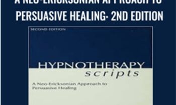 Hypnotherapy Scripts: A Neo-Ericksonian Approach to Persuasive Healing: 2nd Edition - Ronald Havens & Catherine Walters