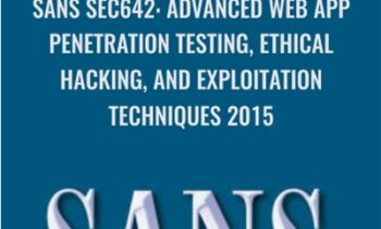 SANS SEC642: Advanced Web App Penetration Testing, Ethical Hacking, and Exploitation Techniques 2015