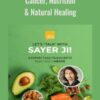 Sayer Ji: Cancer, Nutrition & Natural Healing - Sayer Ji