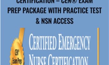 Certified Emergency Nurse Certification – CEN® Exam Prep Package with Practice Test & NSN Access - Sean G. Smith