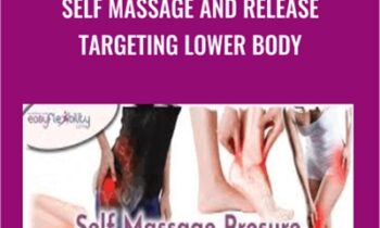 Self Massage and Release Targeting Lower Body